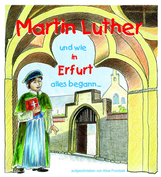 Martin Luther und wie in Erfurt alles begann