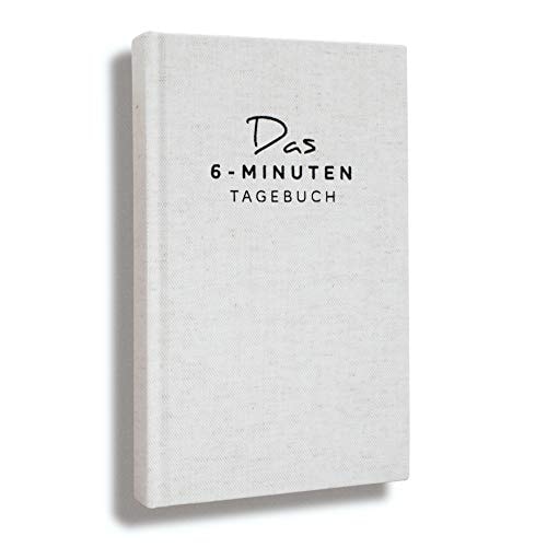 Das 6-Minuten-Tagebuch – Ein Buch, das dein Leben verändert | Das Journal für mehr Achtsamkeit, Erfolg und Lebensfreude | Mix aus Sach-, Praxis und Notizbuch