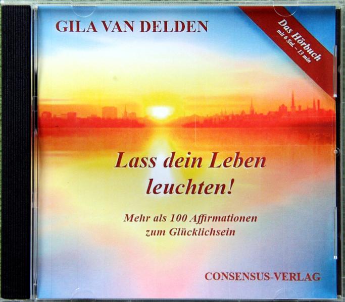 Lass dein Leben leuchten! (HÖRBUCH)