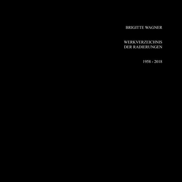 Werkverzeichnis der Radierungen 1958 - 2018