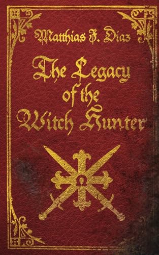 The Legacy of the Witch Hunter