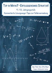 Top in Mathe? - Erfolgsgeheimnis Struktur - 9./10 Jahrgangsstufe