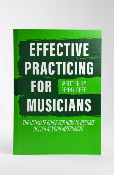 EFFECTIVE PRACTICING FOR MUSICIANS