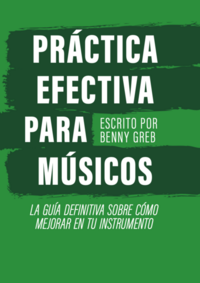 PRÁCTICA EFECTIVA PARA MÚSICOS