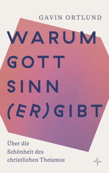 Warum Gott Sinn (er)gibt
