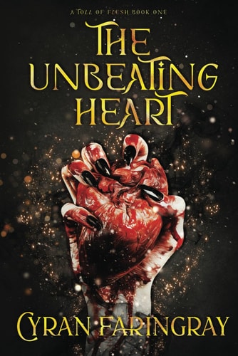 The Unbeating Heart (A Toll Of Flesh, Band 1)