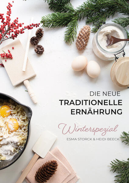 Die neue traditionelle Ernährung – WINTERSPEZIAL