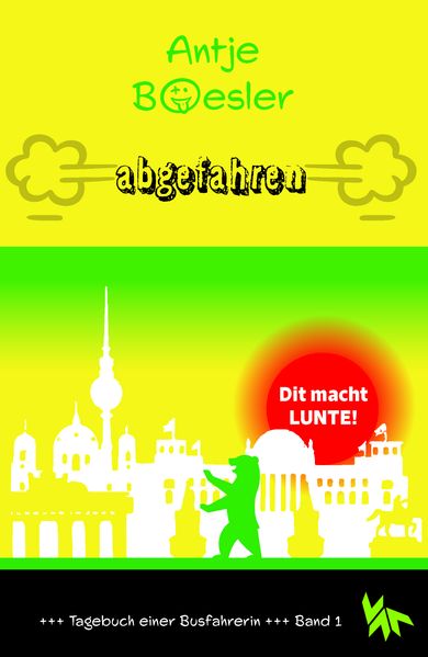 Tagebuch einer Berliner Busfahrerin / Abgefahren