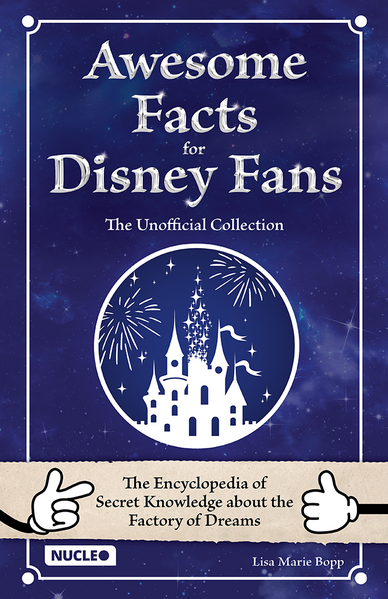 Awesome Facts for Disney Fans – The Unofficial Collection