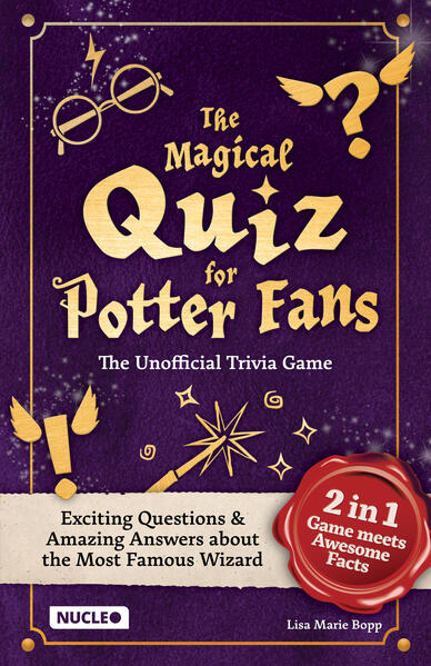 The Magical Quiz for Potter Fans: The Unofficial Trivia Game