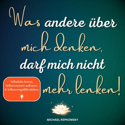Was andere über mich denken, darf mich nicht mehr lenken!