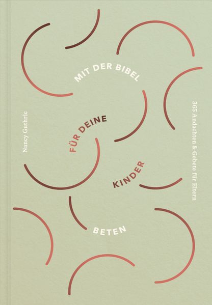 Mit der Bibel für deine Kinder beten