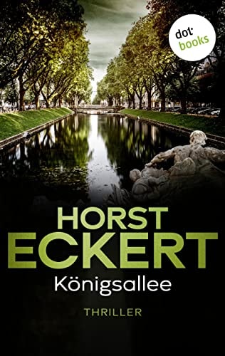 Königsallee: Thriller – Kripo Düsseldorf ermittelt: Band 9 | Abgründige Hochspannung aus Deutschland