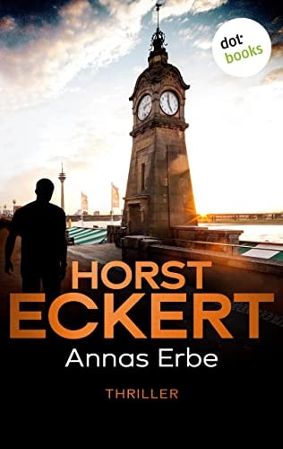 Annas Erbe: Thriller – Kripo Düsseldorf ermittelt: Band 1 | Abgründige Hochspannung aus Deutschland