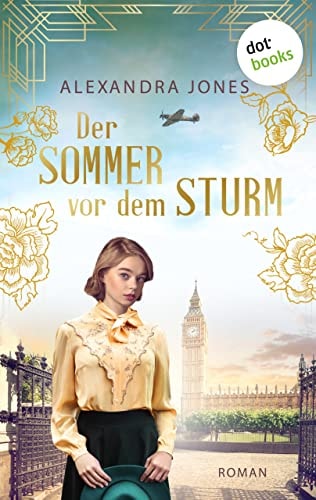 Der Sommer vor dem Sturm: Roman: Eine ergreifende Liebesgeschichte in den Wirren des zweiten Weltkriegs