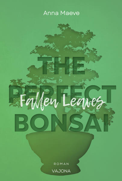 Fallen Leaves (THE PERFECT BONSAI - Reihe 3)