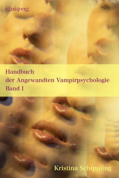 Handbuch der Angewandten Vampirpsychologie Band I