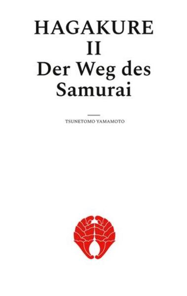 Hagakure. Der Weg des Samurai