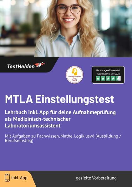 MTLA Einstellungstest: Lehrbuch inkl. App für deine Aufnahmeprüfung als Medizinisch-technischer Laboratoriumsassistent | Mit Aufgaben zu Fachwissen, Mathe, Logik usw! (Ausbildung / Berufseinstieg)