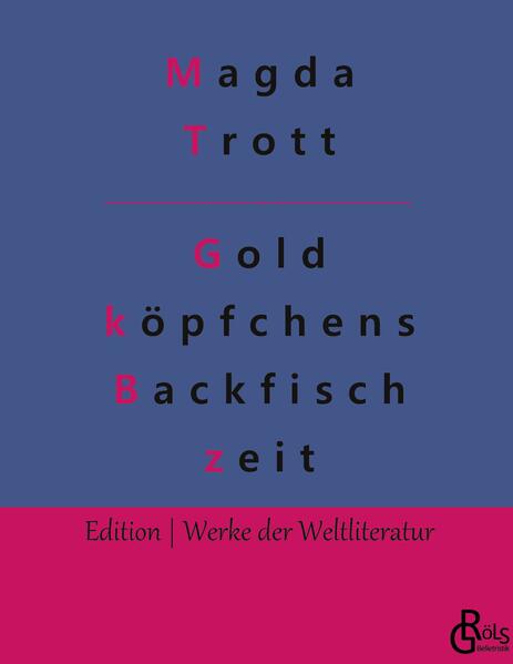 Goldköpfchens Backfischzeit