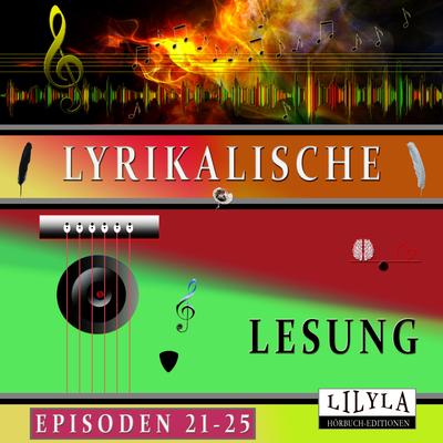 Lyrikalische Lesung Episoden 21-25