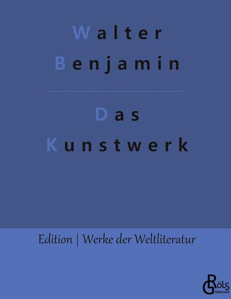 Das Kunstwerk im Zeitalter seiner technischen Reproduzierbarkeit