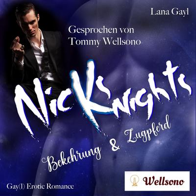 Nicks (K)nights - Bekehrung & Zugpferd