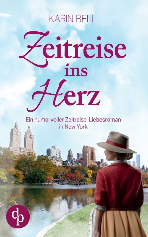Zeitreise ins Herz | Ein humorvoller Liebesroman in dem Gegenwart, Vergangenheit und das Schicksal aufeinandertreffen