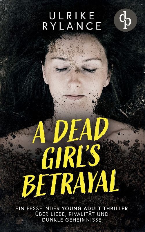 A Dead Girl's Betrayal | Ein fesselnder Young Adult Thriller über Liebe, Rivalität und dunkle Geheimnisse
