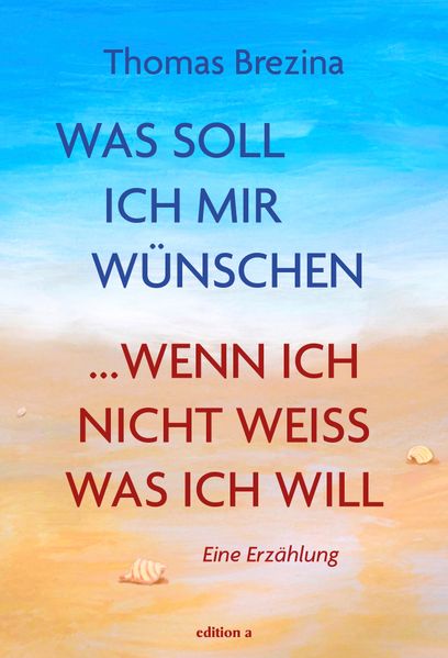 Was soll ich mir wünschen, wenn ich nicht weiß, was ich will