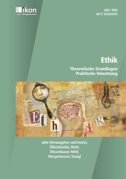 Ethik - Theoretische Grundlagen, Praktische Umsetzung