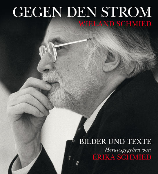 Wieland Schmied – Gegen den Strom