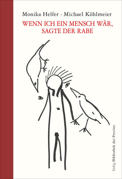 Wenn ich ein Mensch wär, sagte der Rabe