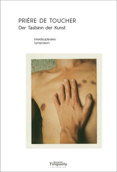 PRIÈRE DE TOUCHER – Der Tastsinn der Kunst