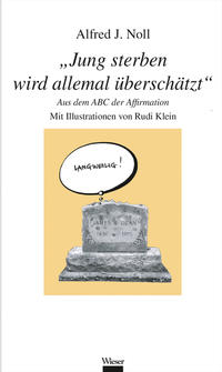 „Jung sterben wird allemal überschätzt“