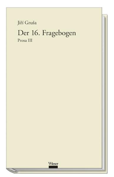 Werkausgabe Jiří Gruša / Der 16. Fragebogen