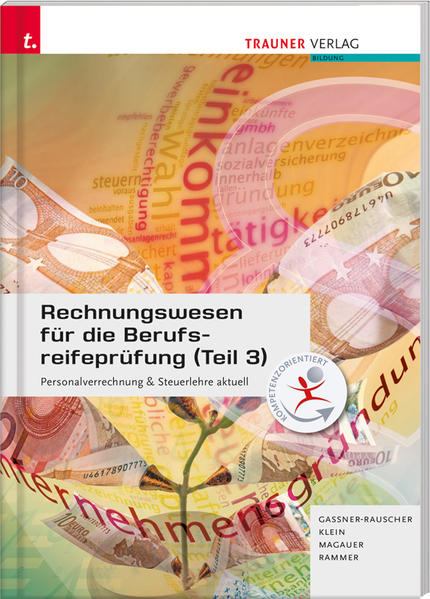 Rechnungswesen für die Berufsreifeprüfung (Teil 3) Personalverrechnung & Steuerlehre aktuell
