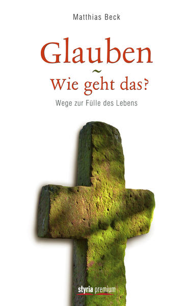 Glauben - Wie geht das?