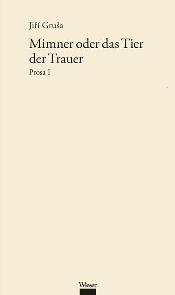 Werkausgabe Jiří Gruša / Mimner oder das Tier der Trauer