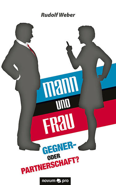 Mann und Frau - Gegner- oder Partnerschaft?