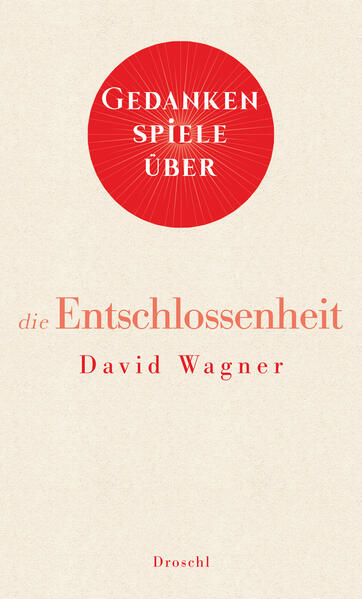 Gedankenspiele über die Entschlossenheit
