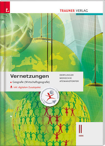 Vernetzungen - Geografie (Wirtschaftsgeografie) II HAK inkl. digitalem Zusatzpaket