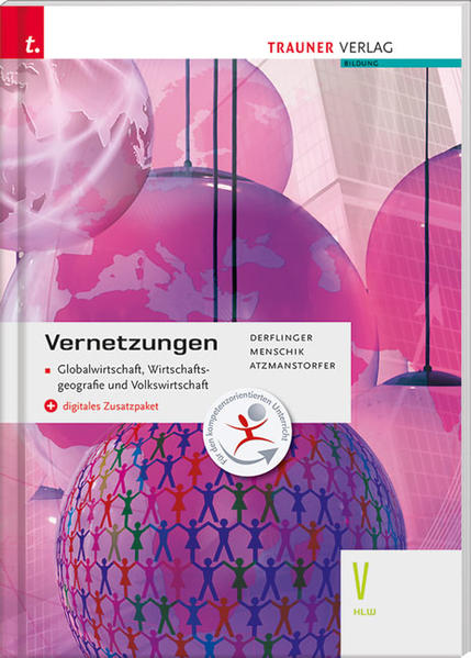 Vernetzungen - Globalwirtschaft, Wirtschaftsgeografie und Volkswirtschaft V HLW + digitales Zusatzpaket