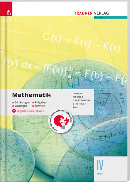 Mathematik IV HAK + digitales Zusatzpaket - Erklärungen, Aufgaben, Lösungen, Formeln