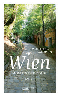 Wien abseits der Pfade Band I