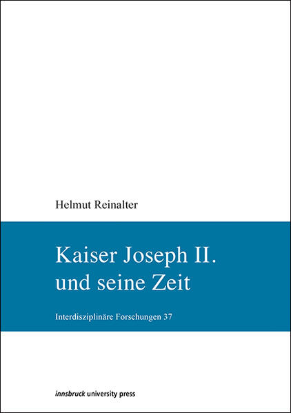 Kaiser Joseph II. und seine Zeit