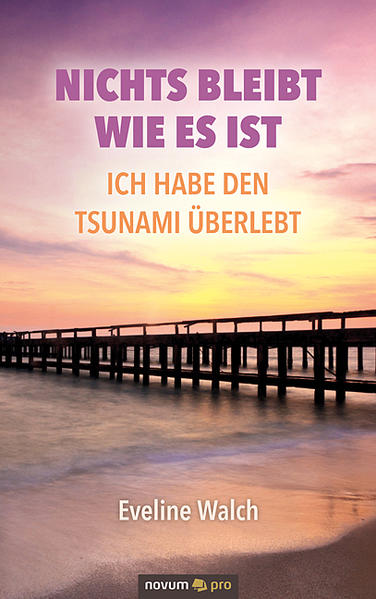 Nichts bleibt wie es ist – Ich habe den Tsunami überlebt