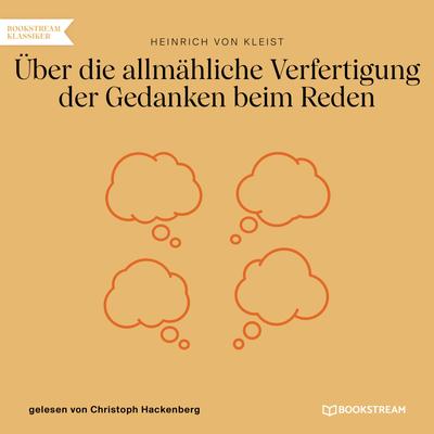Über die allmähliche Verfertigung der Gedanken beim Reden