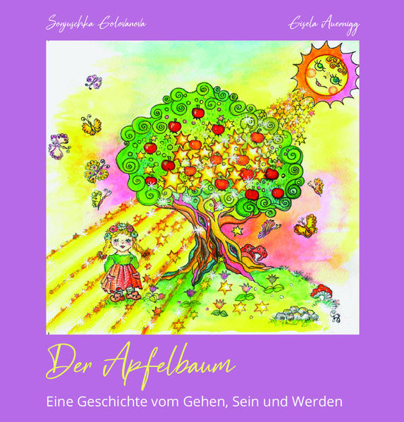 Der Apfelbaum - eine Geschichte vom Gehen, Sein und Werden