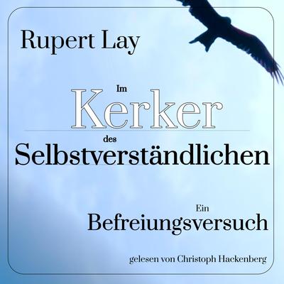 Im Kerker des Selbstverständlichen